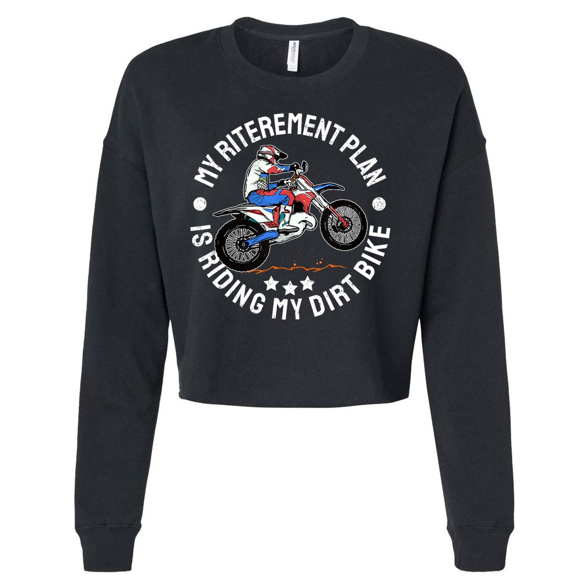 Retirement Plan I'm Riding My Dirt Bike MX Funny Motocross Cropped Pullover Crew
