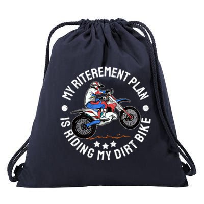 Retirement Plan I'm Riding My Dirt Bike MX Funny Motocross Drawstring Bag