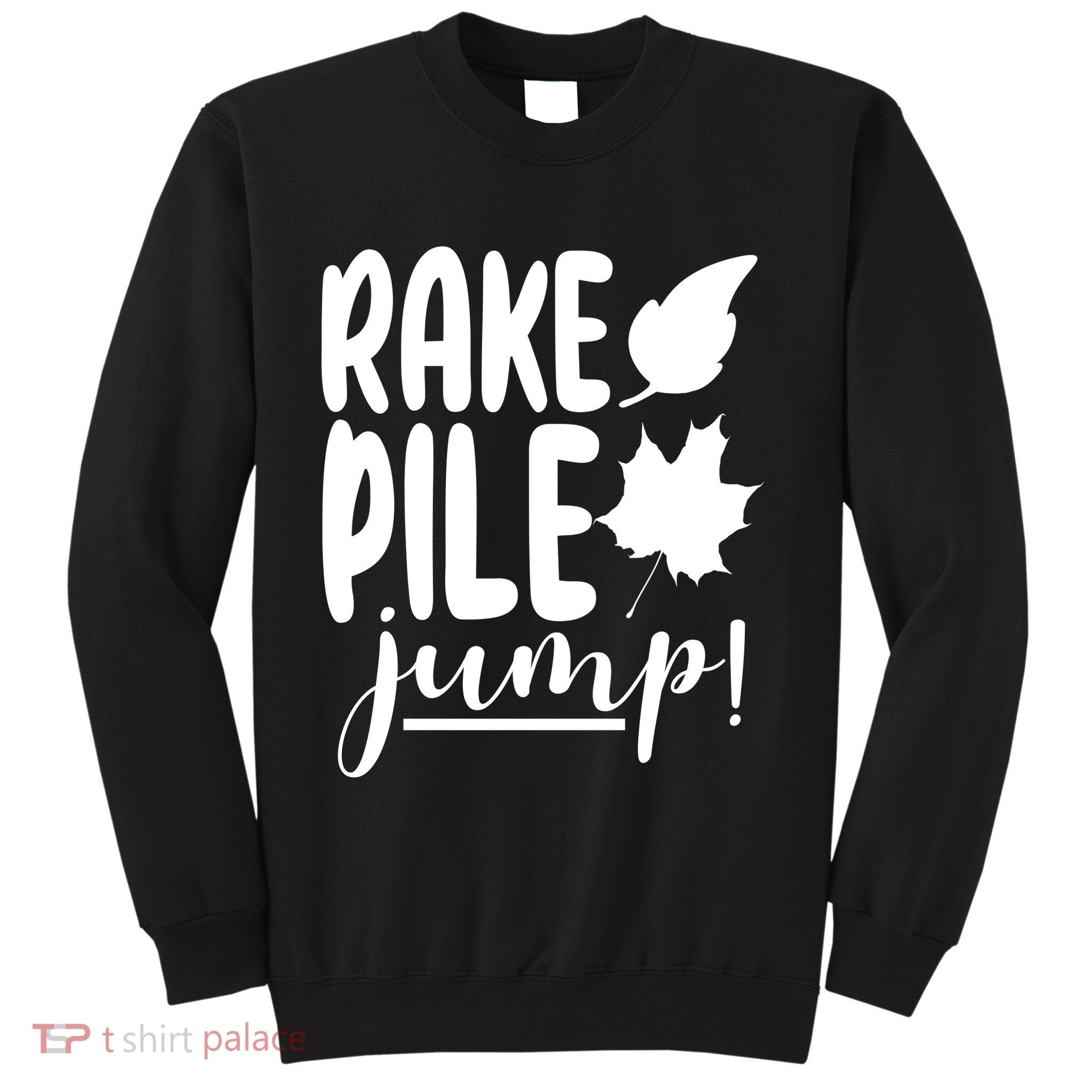 Rake Pile Jump Fall Lover Sweatshirt