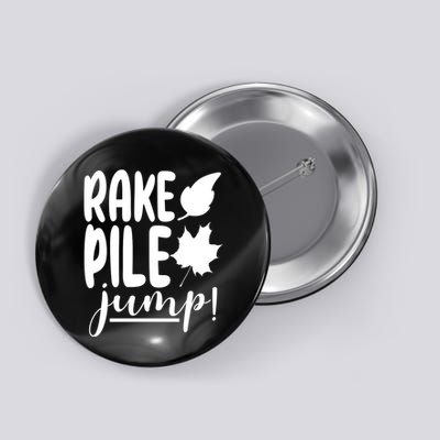 Rake Pile Jump Fall Lover Button