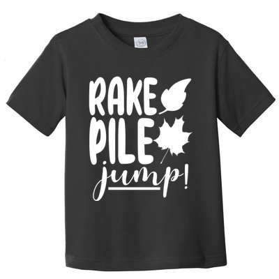 Rake Pile Jump Fall Lover Toddler T-Shirt