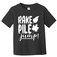 Rake Pile Jump Fall Lover Toddler T-Shirt