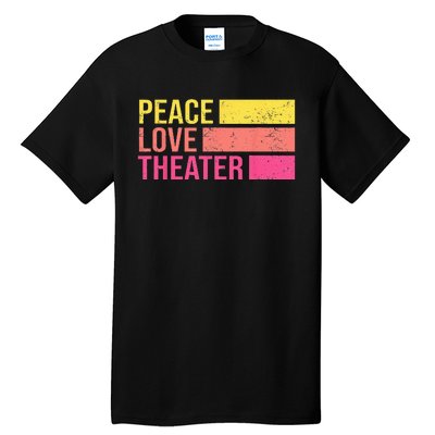 Retro Peace Love Theater For Actor & Actress Tall T-Shirt