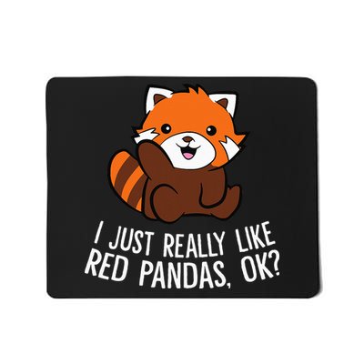 Red Panda Lover I Just Really Like Red Pandas Ok Mousepad