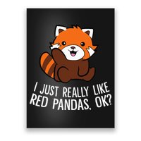 Red Panda Lover I Just Really Like Red Pandas Ok Poster