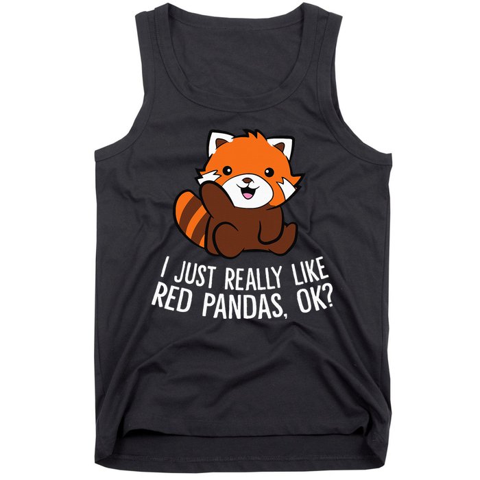 Red Panda Lover I Just Really Like Red Pandas Ok Tank Top