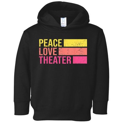 Retro Peace Love Theater For Actor & Actress Toddler Hoodie