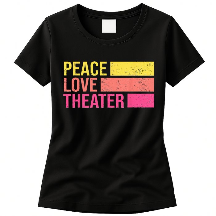 Retro Peace Love Theater For Actor & Actress Womens T-Shirt