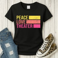 Retro Peace Love Theater For Actor & Actress Womens T-Shirt