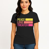 Retro Peace Love Theater For Actor & Actress Womens T-Shirt