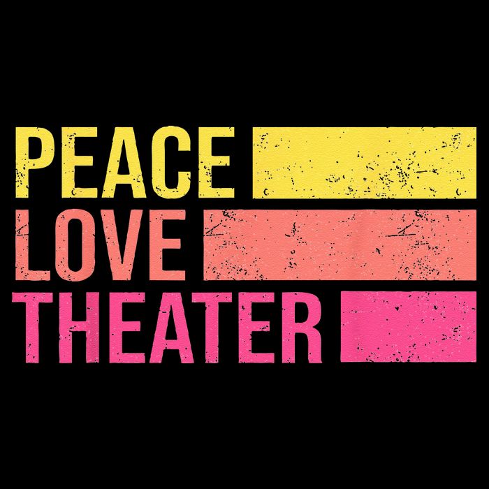 Retro Peace Love Theater For Actor & Actress Womens T-Shirt