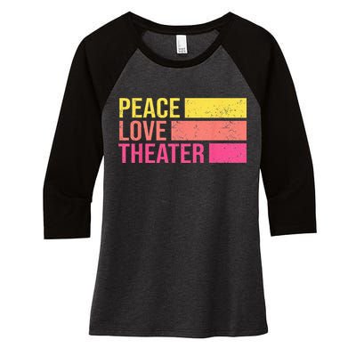Retro Peace Love Theater For Actor & Actress Women's Tri-Blend 3/4-Sleeve Raglan Shirt