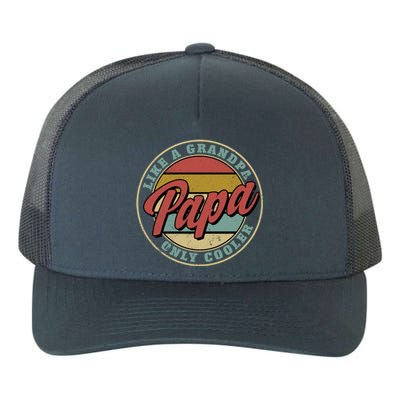 Retro Papa Like A Grandpa Only Cooler Vintage Fathers Day Gift Yupoong Adult 5-Panel Trucker Hat