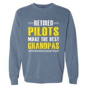 Retired Pilots Make Best Grandpas Costume Retirement Garment-Dyed Sweatshirt