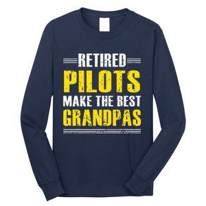 Retired Pilots Make Best Grandpas Costume Retirement Long Sleeve Shirt