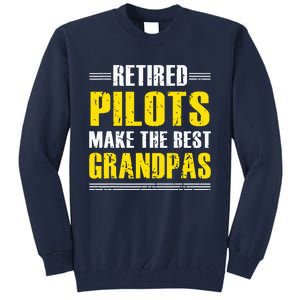 Retired Pilots Make Best Grandpas Costume Retirement Tall Sweatshirt