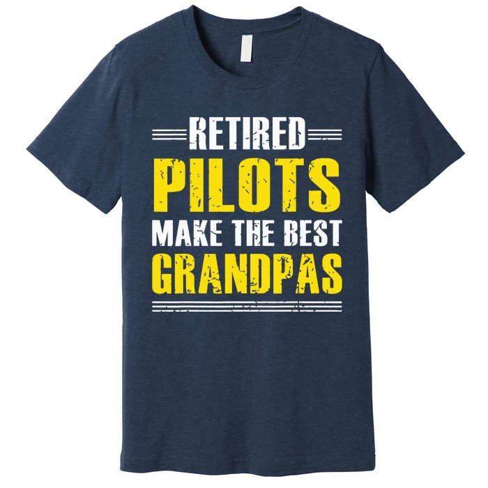 Retired Pilots Make Best Grandpas Costume Retirement Premium T-Shirt