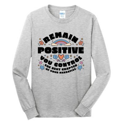 Remain Positive Motivation Quote Tall Long Sleeve T-Shirt