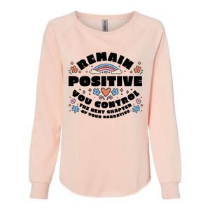 Remain Positive Motivation Quote Womens California Wash Sweatshirt