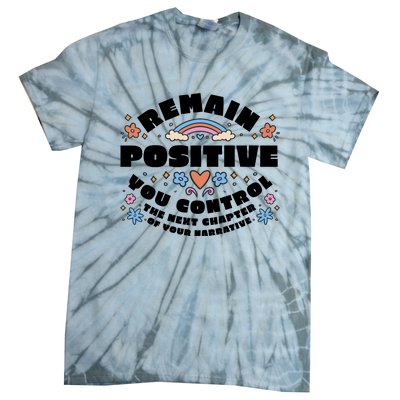 Remain Positive Motivation Quote Tie-Dye T-Shirt