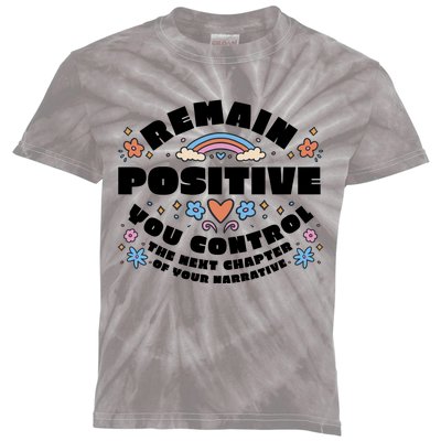 Remain Positive Motivation Quote Kids Tie-Dye T-Shirt