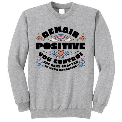 Remain Positive Motivation Quote Sweatshirt