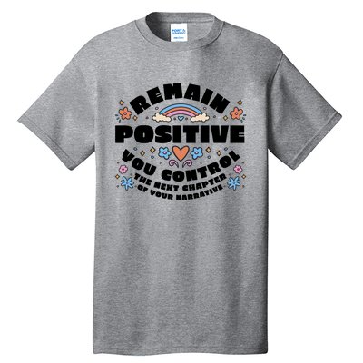 Remain Positive Motivation Quote Tall T-Shirt