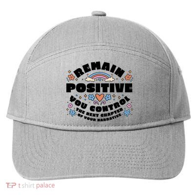 Remain Positive Motivation Quote 7-Panel Snapback Hat
