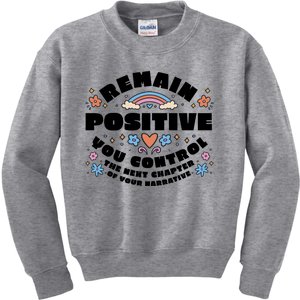 Remain Positive Motivation Quote Kids Sweatshirt