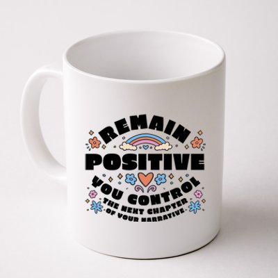 Remain Positive Motivation Quote Coffee Mug