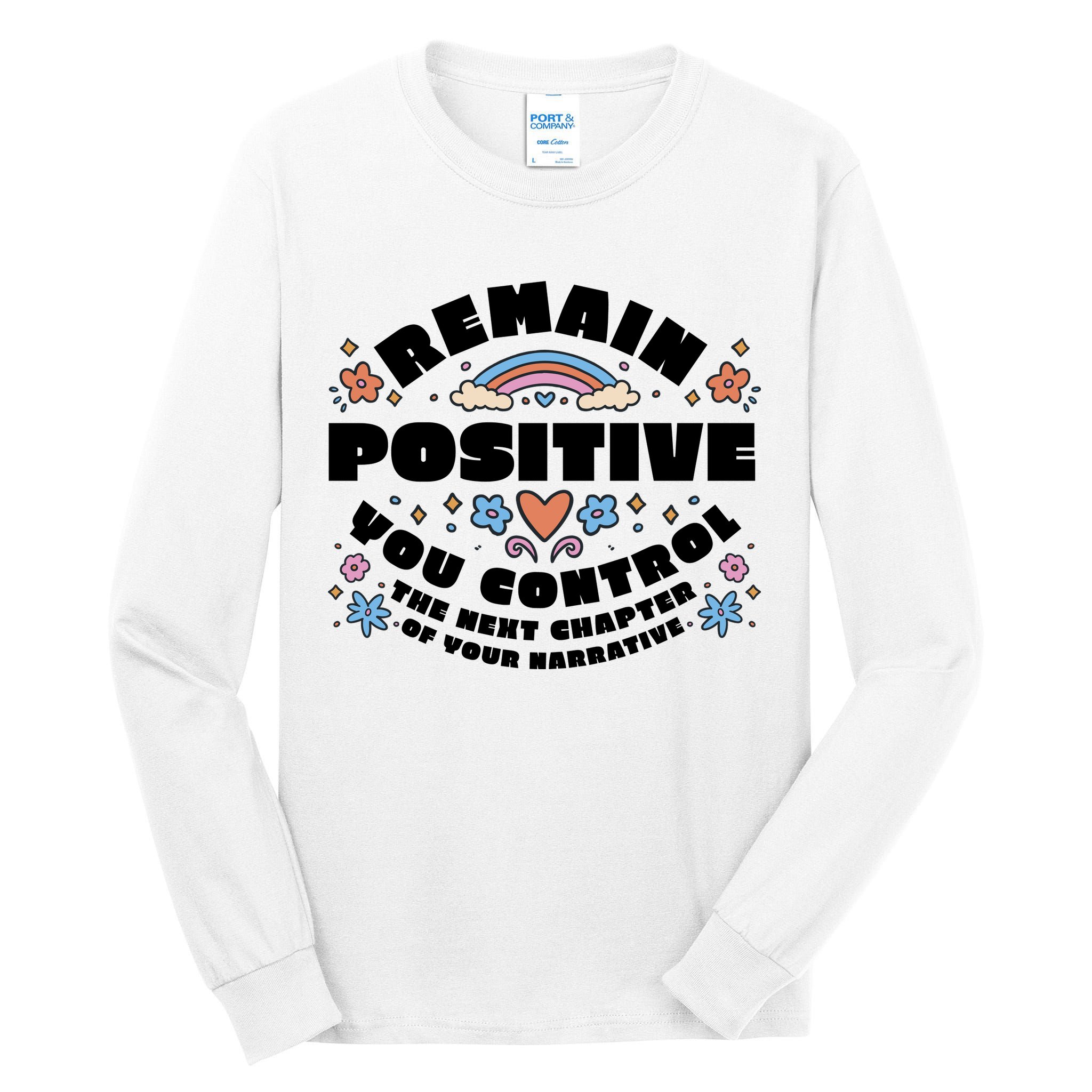 Remain Positive Motivation Quote Tall Long Sleeve T-Shirt