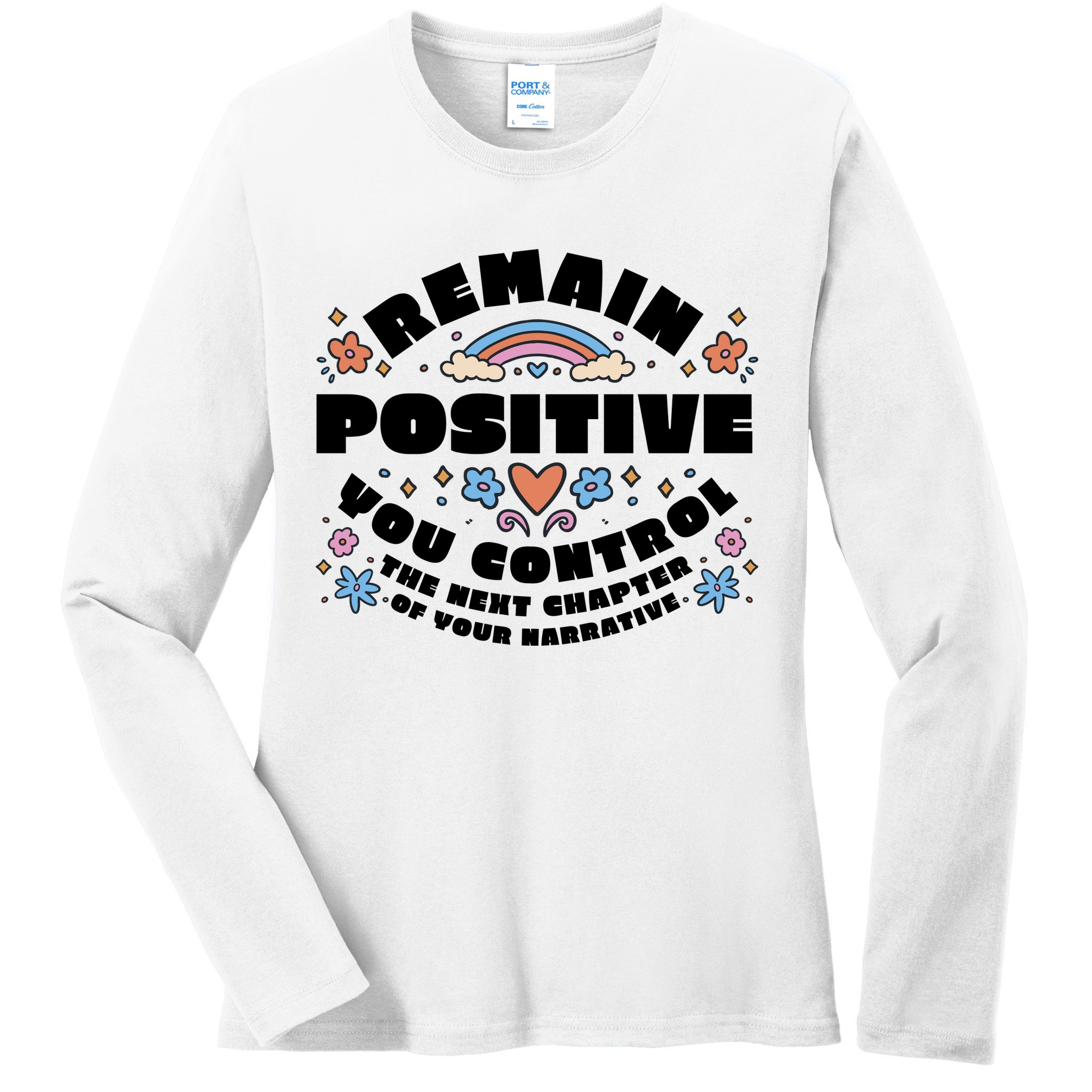 Remain Positive Motivation Quote Ladies Long Sleeve Shirt
