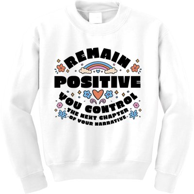 Remain Positive Motivation Quote Kids Sweatshirt