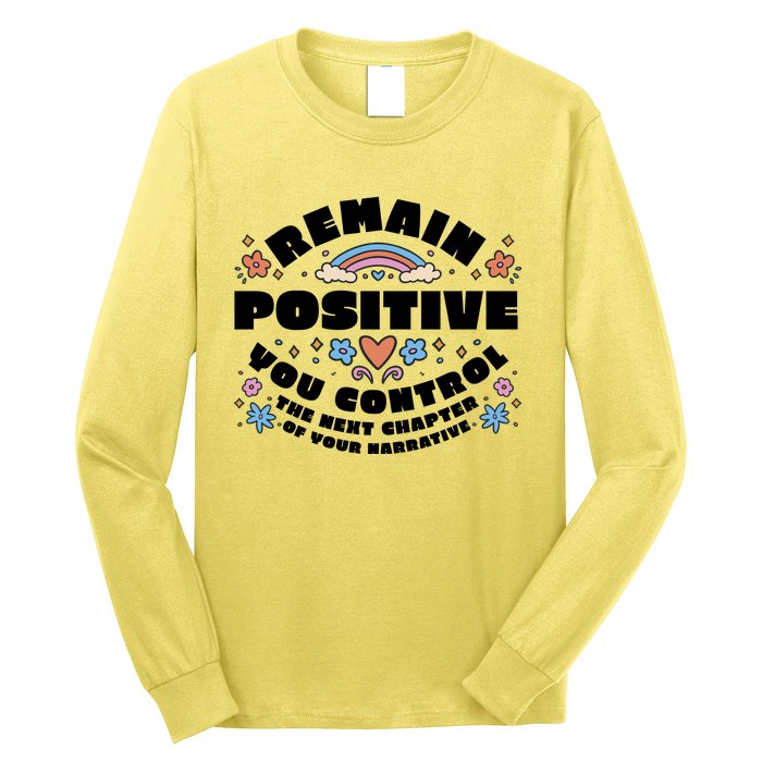 Remain Positive Motivation Quote Long Sleeve Shirt