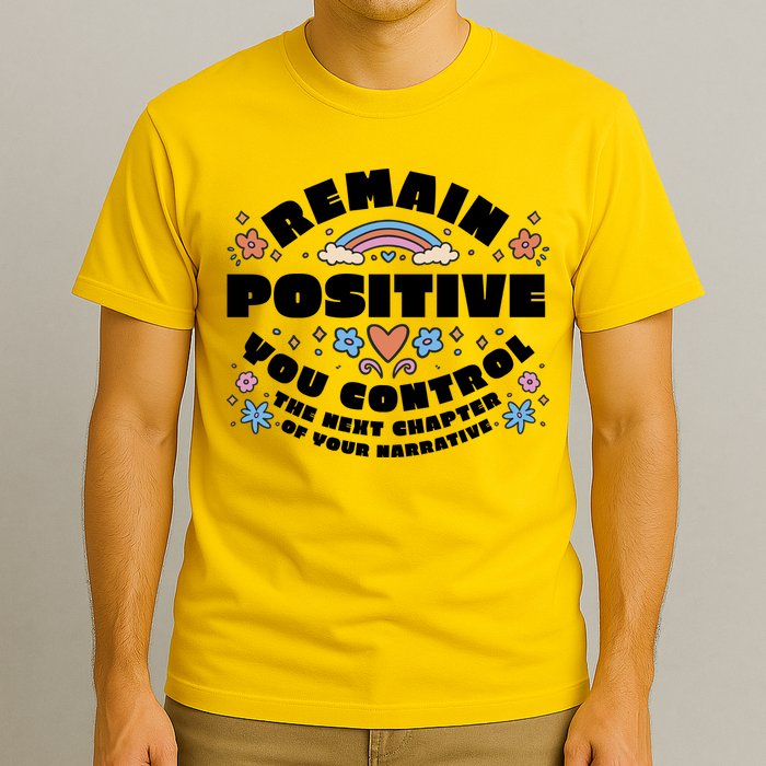 Remain Positive Motivation Quote T-Shirt