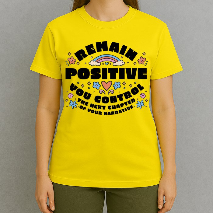 Remain Positive Motivation Quote T-Shirt
