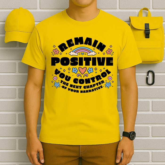 Remain Positive Motivation Quote T-Shirt