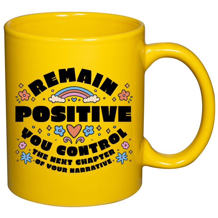 Remain Positive Motivation Quote 11oz C Handle Ceramic Mug