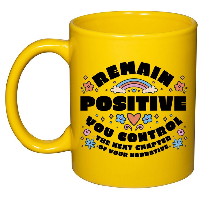 Remain Positive Motivation Quote 11oz C Handle Ceramic Mug