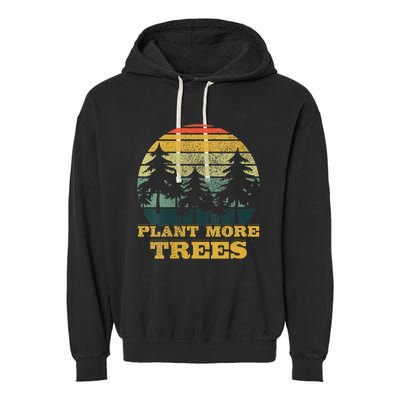 Retro Plant More Trees Earth Day Save Planet Environmental Garment-Dyed Fleece Hoodie