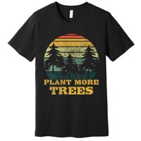 Retro Plant More Trees Earth Day Save Planet Environmental Premium T-Shirt