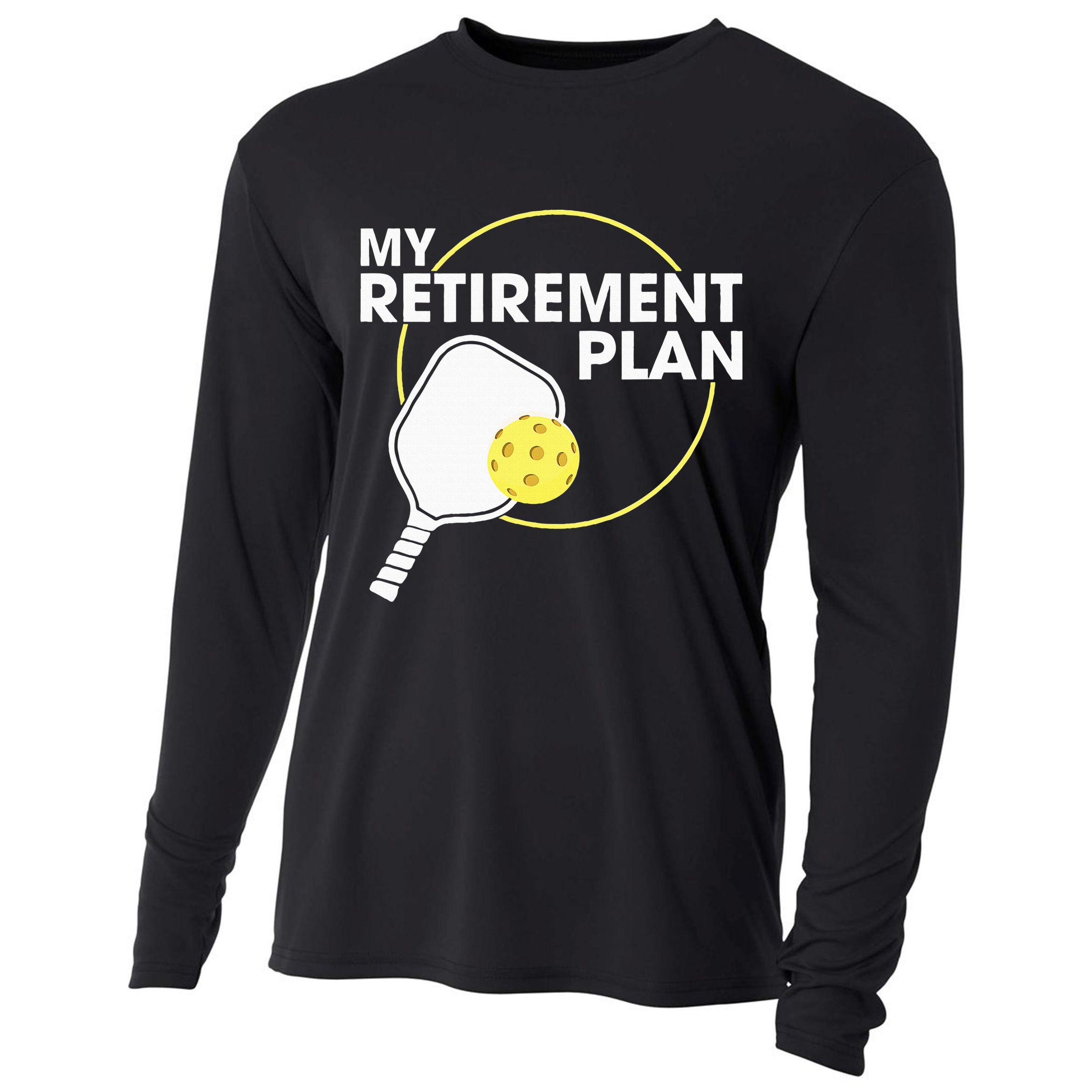 Retired Pickleball My Retirement Plan Pickleball Paddle Cooling Performance Long Sleeve Crew