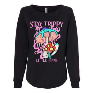 Retro Psychedelic Mushroom Stay Trippy Little Hippie Gift Womens California Wash Sweatshirt