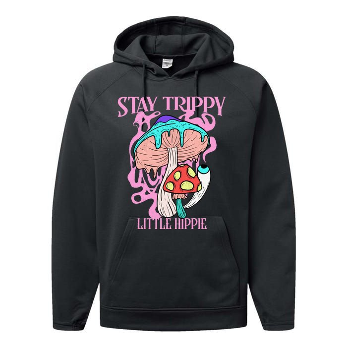 Retro Psychedelic Mushroom Stay Trippy Little Hippie Gift Performance Fleece Hoodie