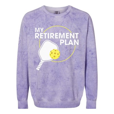 Retired Pickleball My Retirement Plan Pickleball Paddle Colorblast Crewneck Sweatshirt