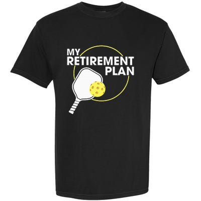 Retired Pickleball My Retirement Plan Pickleball Paddle Garment-Dyed Heavyweight T-Shirt