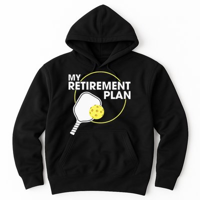 Retired Pickleball My Retirement Plan Pickleball Paddle Hoodie