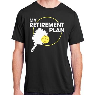 Retired Pickleball My Retirement Plan Pickleball Paddle Adult ChromaSoft Performance T-Shirt