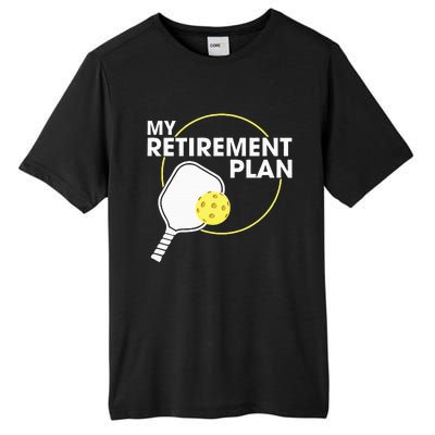 Retired Pickleball My Retirement Plan Pickleball Paddle Tall Fusion ChromaSoft Performance T-Shirt