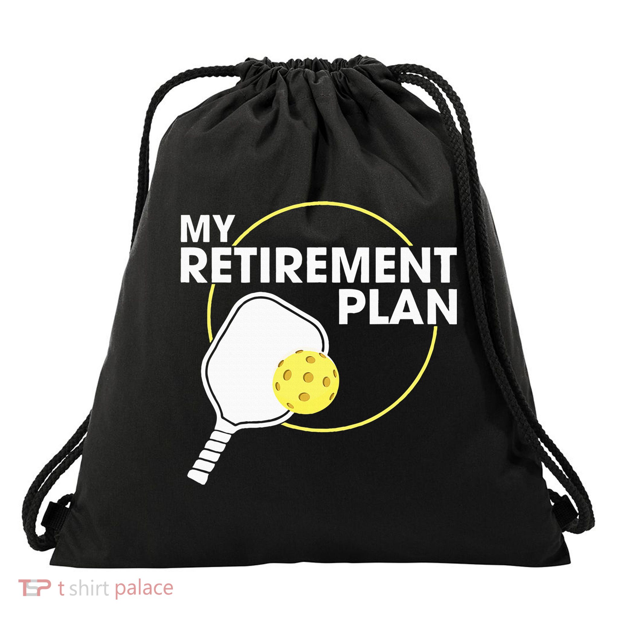 Retired Pickleball My Retirement Plan Pickleball Paddle Drawstring Bag